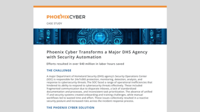 Phoenix Cyber | Phoenix Cyber Transforms a Major DHS Agency with Security Automation