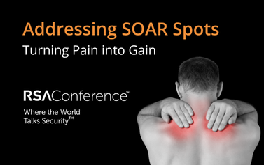 Addressing SOAR Spots at RSA 2019